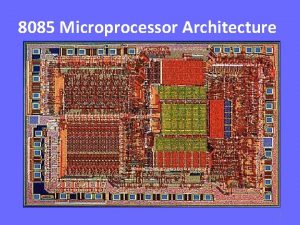 8085 Microprocessor Architecture 1 8085 Microprocessor Architecture v