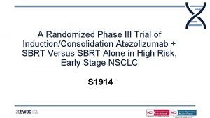 A Randomized Phase III Trial of InductionConsolidation Atezolizumab