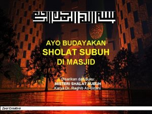 AYO BUDAYAKAN SHOLAT SUBUH DI MASJID Disarikan dari