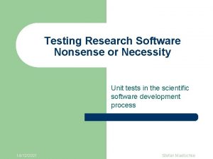 Testing Research Software Nonsense or Necessity Unit tests