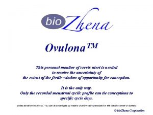 TM Ovulona This personal monitor of cervix uteri