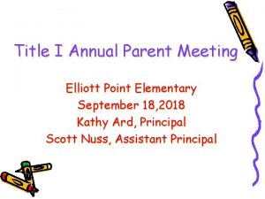 Title I Annual Parent Meeting Elliott Point Elementary