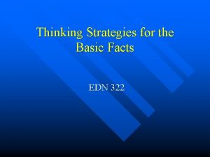 Thinking Strategies for the Basic Facts EDN 322