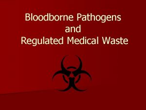 Bloodborne Pathogens and Regulated Medical Waste OSHA n