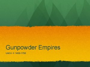 Gunpowder Empires Unit 4 1450 1750 Ottoman Safavid