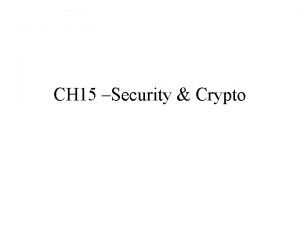 CH 15 Security Crypto Basics What if protection