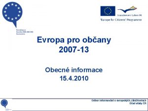 Evropa pro obany 2007 13 Obecn informace 15