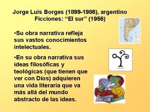 Jorge Luis Borges 1899 1986 argentino Ficciones El