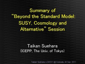 Summary of Beyond the Standard Model SUSY Cosmology