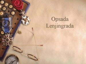 Opsada Lenjingrada Poznat naziv blokada Lenjingrada imala je