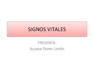 SIGNOS VITALES PRESENTA Susana Flores Limn CONCEPTO Son