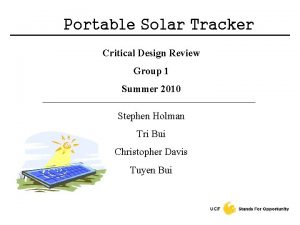 Portable Solar Tracker Critical Design Review Group 1