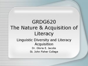 GRDG 620 The Nature Acquisition of Literacy Linguistic