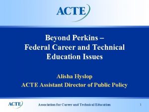 Beyond Perkins Federal Career and Technical Education Issues