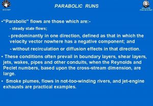 PARABOLIC RUNS UNICAMP MULTLAB FEMUNICAMP Parabolic flows are