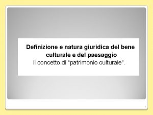 Definizione e natura giuridica del bene culturale e