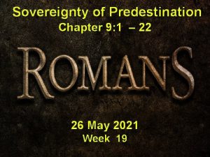 Sovereignty of Predestination Chapter 9 1 22 26