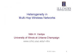 Heterogeneity in MultiHop Wireless Networks Nitin H Vaidya