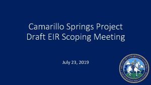 Camarillo Springs Project Draft EIR Scoping Meeting July