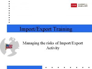 ImportExport Training Managing the risks of ImportExport Activity