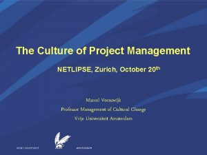 The Culture of Project Management NETLIPSE Zurich October