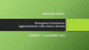 RIUNIONE CNPISA Emergenza Coronavirus Aggiornamento sulle misure attuate