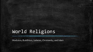 World Religions Hinduism Buddhism Judaism Christianity and Islam