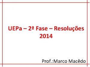 UEPa 2 Fase Resolues 2014 Prof Marco Macdo