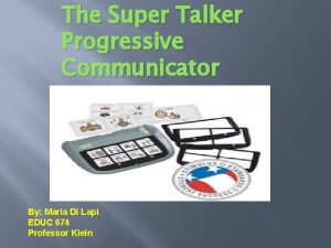 The Super Talker Progressive Communicator By Maria Di