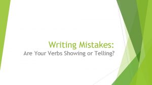 Writing Mistakes Are Your Verbs Showing or Telling