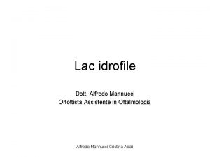 Lac idrofile Dott Alfredo Mannucci Ortottista Assistente in