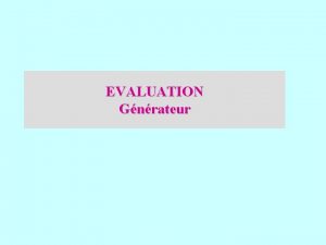 EVALUATION Gnrateur 01 Consignes Observez attentivement le circuit