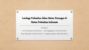 Lembaga Perbankan dalam Sistem Keuangan Sistem Perbankan Indonesia