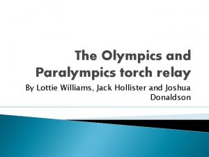 The Olympics and Paralympics torch relay By Lottie