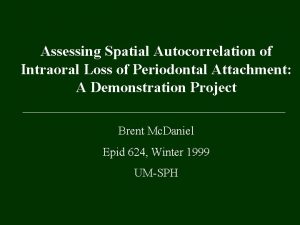 Assessing Spatial Autocorrelation of Intraoral Loss of Periodontal