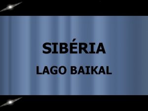 SIBRIA LAGO BAIKAL Quando escutamos a palavra Sibria