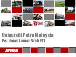 Universiti Putra Malaysia Penilaian Laman Web PTJ LAPORAN
