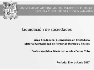 Liquidacin de sociedades rea Acadmica Licenciatura en Contadura