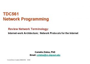 TDC 561 Network Programming Review Network Terminology Internetwork
