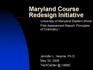 Maryland Course Redesign Initiative University of Maryland Eastern
