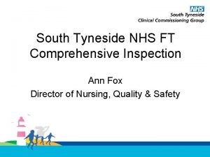 South Tyneside NHS FT Comprehensive Inspection Ann Fox