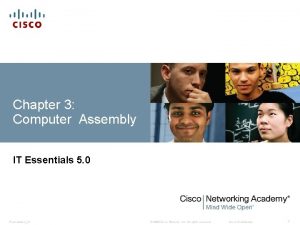 Chapter 3 Computer Assembly IT Essentials 5 0