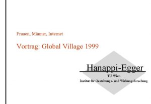 Frauen Mnner Internet Vortrag Global Village 1999 HanappiEgger