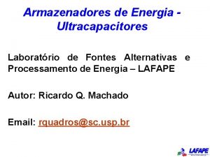 Armazenadores de Energia Ultracapacitores Laboratrio de Fontes Alternativas