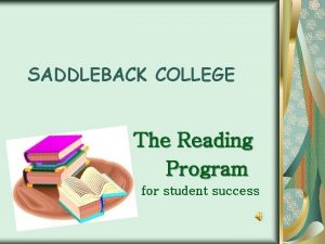 SADDLEBACK COLLEGE The Reading Program for student success