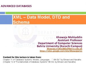 ADVANCED DATABASES XML Data Model DTD and Schema