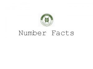 Number Facts Aims Explain which number facts need
