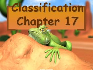 Classification Chapter 17 copyright cmassengale 1 Species of