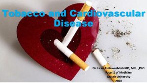 Tobacco and Cardiovascular Disease Dr Israa AlRawashdeh MD