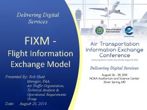 Delivering Digital Services FIXM Flight Information Exchange Model